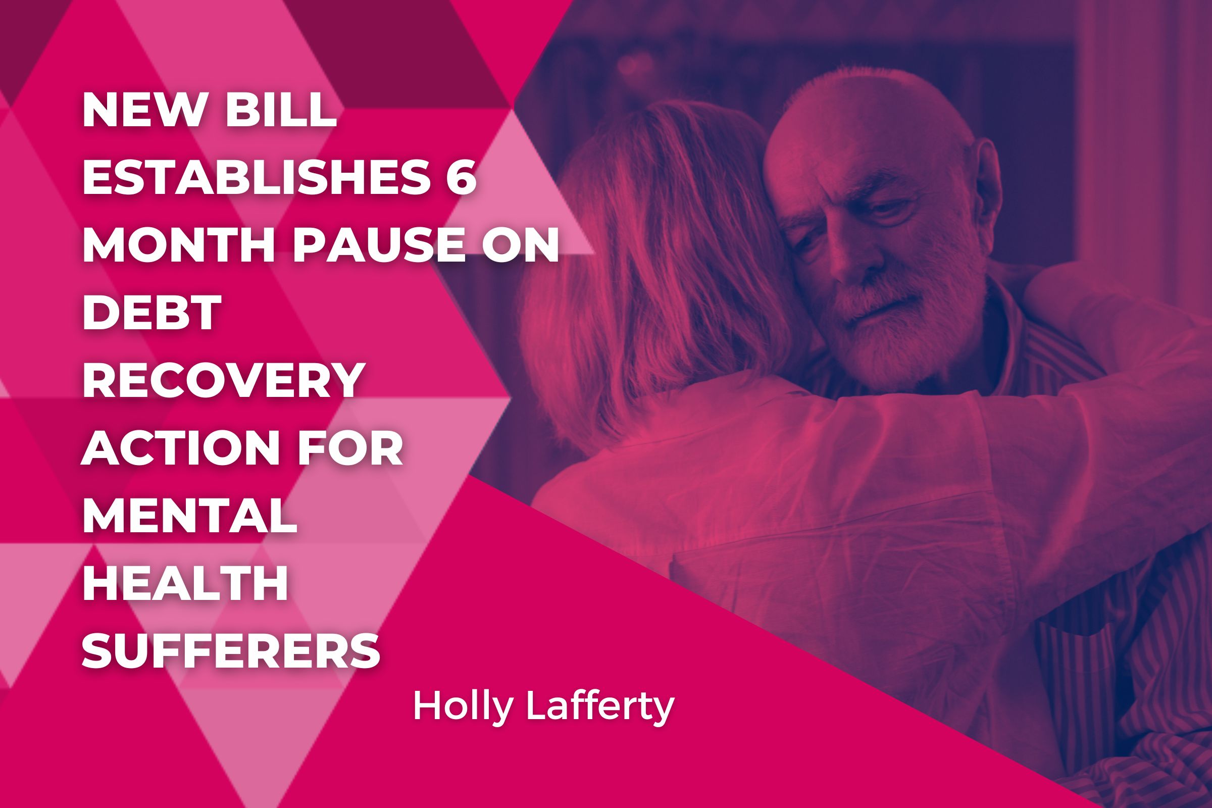 New Bill Establishes 6 Month Pause on Debt Recovery Action for Mental Health Sufferers
